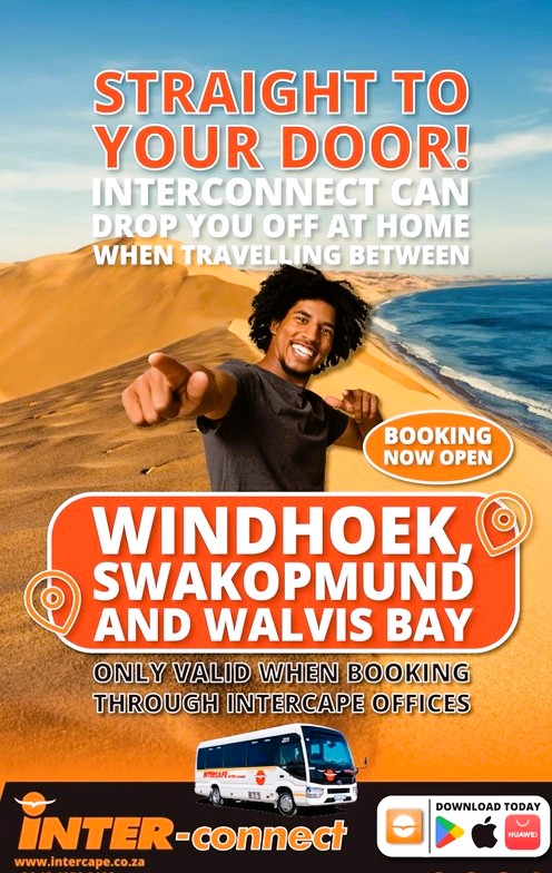 STRAIGHT TO YOUR DOOR! INTERCONNECT CAN DROP YOU OFF AT HOME WHEN TRAVELLING BETWEEN WINDHOEK, SWAKOPMUND AND WALVIS BAY. ONLY VALID WHEN BOOKING THROUGH INTERCAPE OFFICES